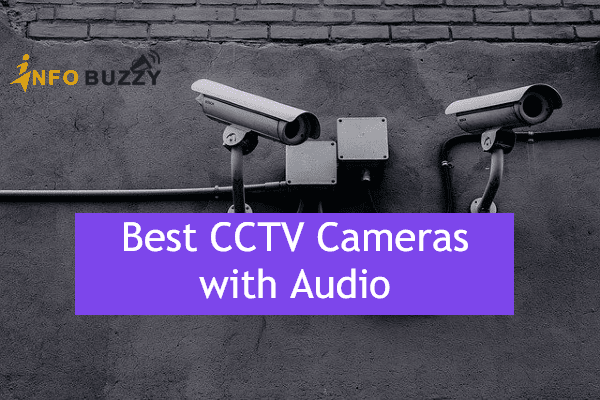 Best CCTV Cameras with Audio